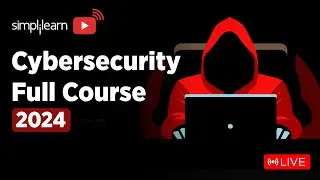 🔥Cyber Security Full Course | Cyber Security Training On 🔴LIVE | Cybersecurity | 2024 | Simplilearn