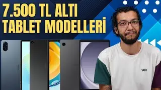 7.500 TL ALTI EN İYİ TABLET MODELLERİ (EYLÜL 2024)