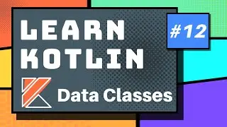 Kotlin Data Classes - Part 12 Kotlin Tutorial 2020