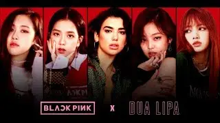 [RUS SUB] [РУС.СAБ] DUA LIPA & BLACKPINK - KISS AND MAKE UP