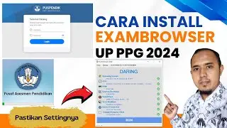 Cara Instal Exambrowser UP PPG 2024 || Mudah 100 % Berhasil