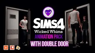 Animation pack WITH DOUBLE DOOR - Blender Machinima Sims 4 - WickedWhims