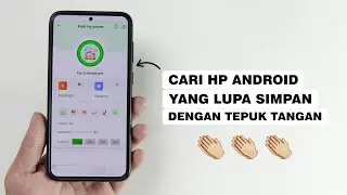 Cara Menemukan HP Yang Hilang/Lupa Simpan Dengan Tepuk Tangan