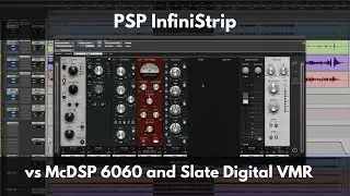 PSP InfiniStrip vs McDSP 6060 and Slate VMR | New from PSP Audioware