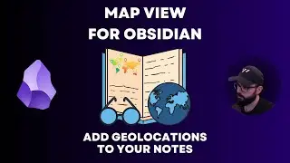 Map View for Obsidian - Add Geolocations to your Notes