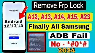 Samsung A12, A13, A14, A15, A23 FRP Bypass Not Working (Without Tool - PC 2024) || ADB Enable Fail