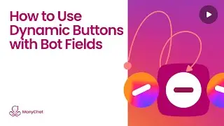 How to Use Dynamic Buttons with Bot Fields on ManyChat