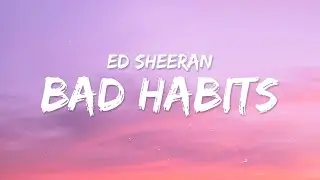 Ed Sheeran - Bad Habits (Lyrics)