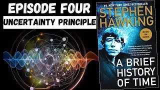 Stephen Hawking  - A Brief History of Time [4] Uncertainty Principle