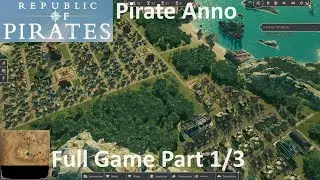 Republic of Pirates - Full Game Part 1/3 / Part 1 - No Commentary Gameplay