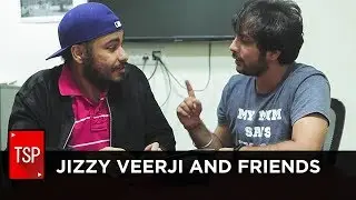 TSP || Jizzy Veerji and Friends