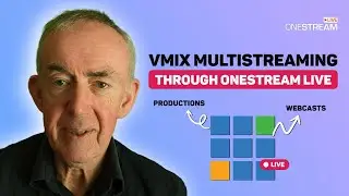 vMix Multistreaming through OneStream Live; Big and small productions and webcasts