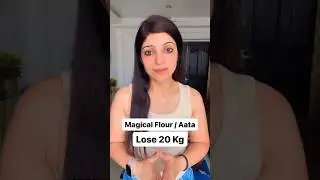 Magical Flour / Aata | Lose 20 Kg #drshikhasingh #howtoloseweightfast