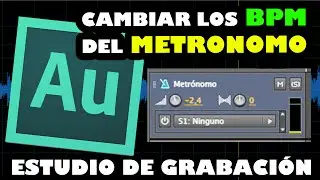 ESTUDIO DE GRABACIÓN | Cambiar BPM metrónomo | Adobe Audition CC