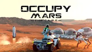 Occupy Mars The Game - Стартуем!