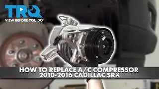 How to Replace AC Compressor 2010-2016 Cadillac SRX