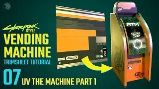 TRIMSHEETS -07- Cyberpunk Vending Machine - Full Course -- [Maya, Painter, Unreal Engine]-