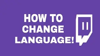 How To Change Language on Twitch!