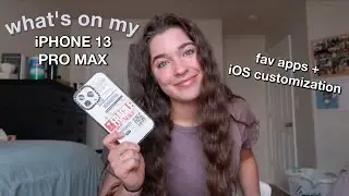 WHATS ON MY IPHONE 13 PRO MAX