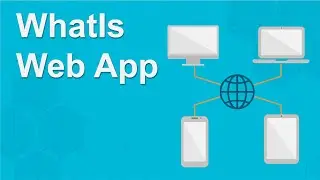 What is a Web App? Web App vs. Native App