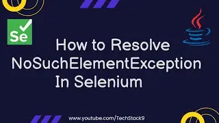 How to Resolve NoSuchElementException In Selenium | Fixing NoSuchElementException in Selenium