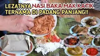 LEZATNYA NASI BAKA MAK KATIK, TERKENAL DI KOTA PADANG PANJANG !!