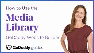 How to Use the Media Library in the GoDaddy Website Builder