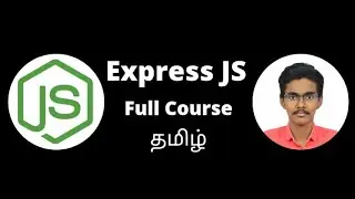 Express JS Full Tutorial in Tamil | Express JS Full Course in Tamil | Express in Node JS Framework