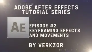 Adobe After Effects Tutorial - Keyframing Movements And Effects