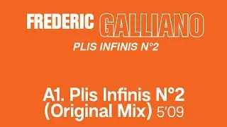 Frédéric Galliano - Plis Infinis n°2 Original Mix  (Official Remastered Version - FCOM 25)