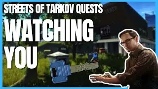 Watching You - Guide Streets of Tarkov - Mechanic - Escape From Tarkov