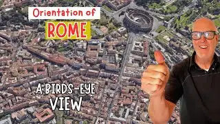 Understanding Rome Using Google Earth | Rome Orientation