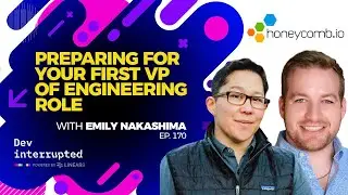 Preparing for Your First VP of Engineering Role with Emily Nakashima (#170)