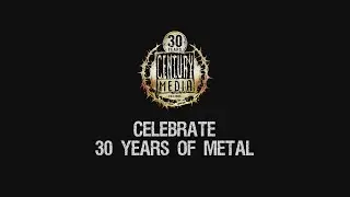 CENTURY MEDIA RECORDS - 30 Year Anniversary