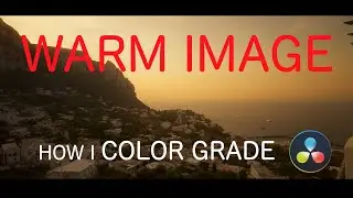 HOW I COLOR GRADE - CAPRI - DA VINCI RESOLVE