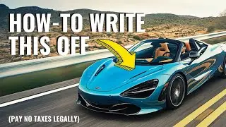 How I Write-Off My Dream Car (PAY $0 IN TAXES)