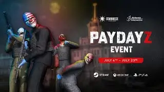 DayZ & Payday Event PaydayZ Now live!