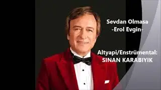 Sevdan Olmasa-Erol Evgin/  / ALTYAPI:SINAN KARABIYIK