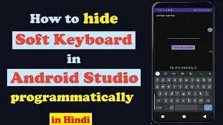 How to hide soft keyboard in android studio programmatically | Hide keyboard in android