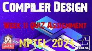 Compiler Design | Week 11 Answers 2024 | NPTEL | SWAYAM |