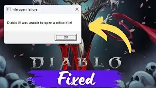 diablo 4 was unable to open a critical file