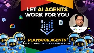 Build Smart AI Agents with Vertex AI Conversation Playbooks