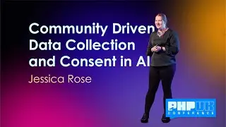 Community Driven Data Collection and Consent in AI - Jessica Rose