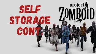 Project Zomboid - Self Storage Cont. #Day 13