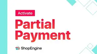 How to Activate Partial Payment Option | ShopEngine