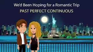 Wed Been Hoping for a Romantic Trip - Past Perfect Continuous