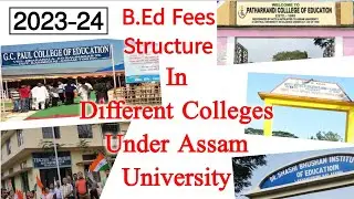 B.Ed. Fees Structure of Different Colleges under Assam University