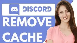 How To Remove Discord Cache | How To Clear Discord Cache {Fix}