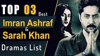 Top 3 Imran Ashraf and Sarah Khan Dramas List l Namak Haram 