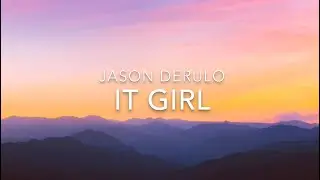 It Girl (Lyrics) - Jason Derulo